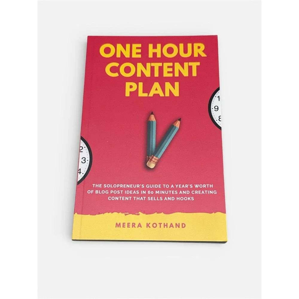One Hour Content Plan : The Solopreneur's Guide to a Year's Worth Of Content